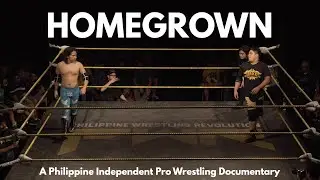 HOMEGROWN | A Philippine Independent Pro Wrestling Documentary