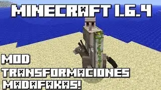 Minecraft 1.6.4 MOD TRANSFORMACIONES MADAFAKAS!