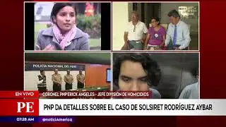 Primera Edición: Policía informa sobre el estado del caso Solsiret