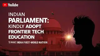 India Needs Frontier Technology Law - Our Appeal to Indian Parliament