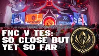 How Fnatic Almost Beat TES | TES v FNC MSI Vod Review