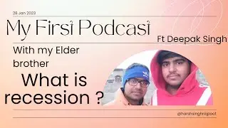 My First Podcast with CSE student || what he thinks about recession || Feat Deepak Singh||#recession