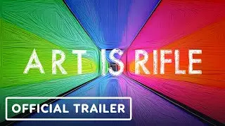ART IS RIFLE - Official Gameplay Reveal Trailer