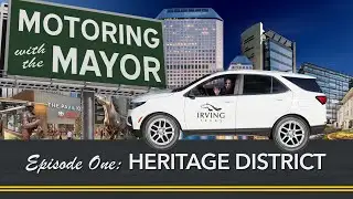 Motoring with the Mayor Episode 1: Heritage District