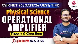 CSIR NET 2023 | GATE 2024 | Physical Science | Electronics | Operational Amplifier | Kaushal Sir