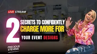 2 Secrets to Confidently Charge More for Your Event Designs