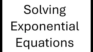 Solving Exponential Equations