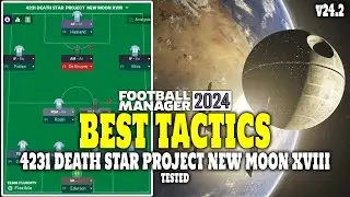 Проверено лучшими тактиками на FM24 - 4231 DEATH STAR PROJECT NEW MOON XVIII - Football Manager 2024