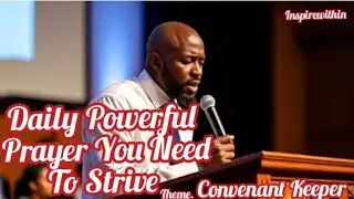 Today's Powerful Prayer.Theme. CONVENAMT KEEPER.#prayerlife #inspirewithin #dailyprayer#christianity