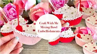 Craft With Me | Baking Bowl Embellishments/Tags | 14 Days of Valentines | Shopping My Stash