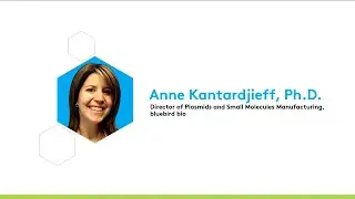 Manufacturing Considerations in Cell Therapy Development | Anne Kantardjieff, Ph.D.