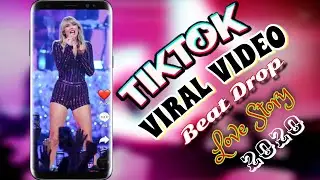VIRAL TIKTOK DROP BEAT MUSIC|LOVE STORY 2020
