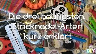 💙 Die drei h&auml;ufigsten Stricknadel-Arten kurz erkl&auml;rt | #DIYFussel