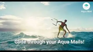 Aqua Mail | Glide through your daily Aqua Mails