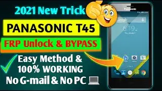Panasonic t45 4g FRP unlock & Google account BYPASS | Easy Trick & 100% working | panasonic t45 frp