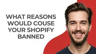 What Reasons Would Couse Your Shopify Banned - UPDATED!