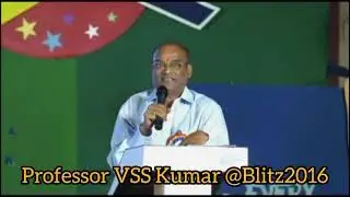 Professor VSS Kumar@Blitz-2016
