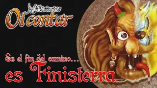 Capitulo IV: Es el fin del camino... es Finísterra | Mil Historias Oí Contar