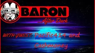 Baron ...After Dark With Pacific414 and Cashmoney!