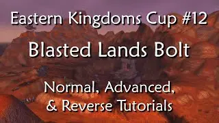 Eastern Kingdoms Cup #12 - Blasted Lands Bolt - All Difficulties