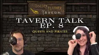Tavern Talks: Ep 008 - Quests and Pirates | MMORPG Podcast