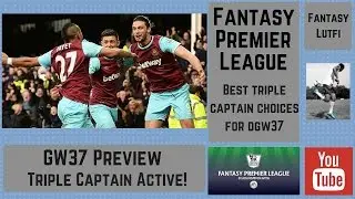 Double Gameweek 37 Preview | Triple Captain Active! - Fantasy Premier League