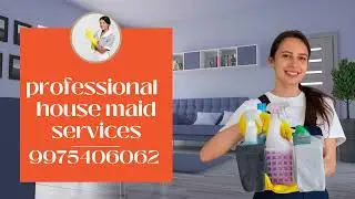 House Maid Services Near Me| Verified Maid Agency| घरकाम चाहिए| New House Maid Services 9975406062