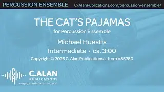 The Cat's Pajamas (Percussion Ensemble 3-9) - Michael Huestis