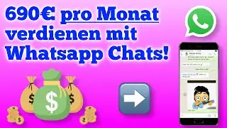 690&euro; pro Monat verdienen mit Whatsapp Chats 🤑💰📱