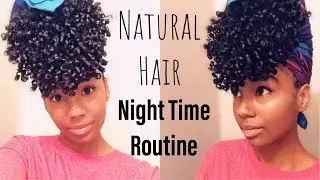 Quick & Easy Night Time Routine | Natural Hair
