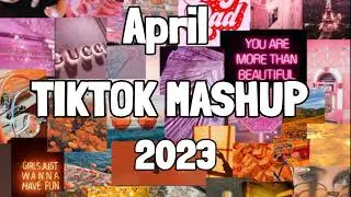 TikTok Mashup April 2023 💯💯 (Not Clean) 💫💫