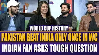 Ind vs Pak | Pakistan Beat India Only Once in World Cup History | Indian Fan Asks Tough Question