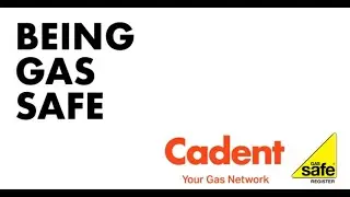 Cadent and Gas Safe Register - Being Gas Safe