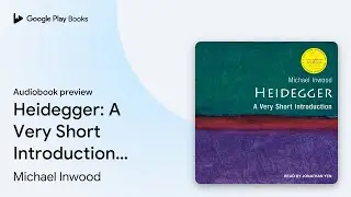 Heidegger: A Very Short Introduction, 2nd&hellip; by Michael Inwood &middot; Audiobook preview