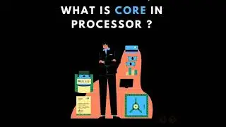 What is CORE in Processor? Computer Architecture | i3 i5 i7 Processors | Dual | Quad | Octa Core Pro
