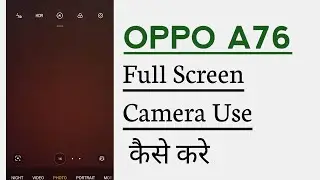 OPPO A76 Full Screen Camera Kaise Use Kare