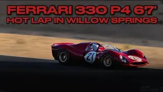 Ferrari 330 P4 67' - Flying Lap in Willow Springs - Gran Turismo 7