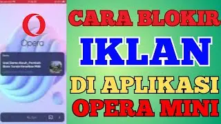 CARA BLOKIR IKLAN DI APLIKASI OPERA MINI HP