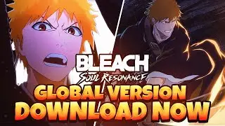 НОВЫЕ ОБНОВЛЕНИЯ GLB! СКАЧАЙТЕ *НАСТОЯЩИЙ ГЛОБАЛЬНЫЙ* BLEACH SOUL RESONANCE ПРЯМО СЕЙЧАС!