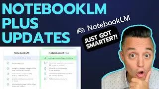 NotebookLM Plus Updates &ndash; 5 new NotebookLM features from Google