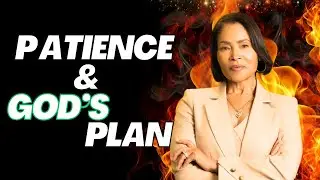 The Power of Patience | God's Plans Never Fail | Mrs. Williams