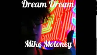 DreamDream-Mike Moloney