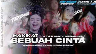 DJ HAKIKAT SEBUAH CINTA STYLE PARTY MENGKANE | VIRAL DI TIKTOK‼️ - SABILLA FNDRCTN - MHSB PRODUCTION