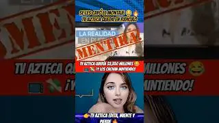 TV AZTECA QUER&Iacute;A $2,350 MILLONES 😂📺💸 &iexcl;Y LOS CACHAN MINTIENDO!
