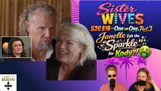 Sister Wives S20 E18 &ndash; One on One, Part 3 | Janelle Felt the &ldquo;Sparkle&rdquo; for Kody?! 🤢