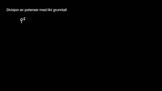 Divisjon av potenser med likt grunntall