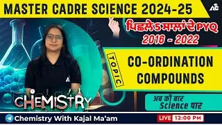 Master Cadre Science 2024-25 | ਪਿਛਲੇ 5 ਸਾਲਾਂ ਦੇ PYQ 2016-2022 | CO-ORDINATION COMPOUNDS