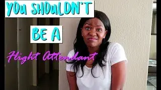 YOU SHOULDN'T BE A FLIGHT ATTENDANT IF..| Cloudsurfer Andy | South African Flight Attendant YouTuber