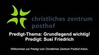 Livestream - CZP Arbon - Predigt vom 01.02.2026 - Grundlegend wichtig!