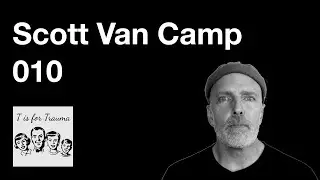 010 Scott Van Camp - Working in Group Homes, Men's Issues, Cultivating Humility, and Warrior-Poets